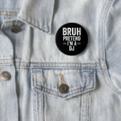 Badge Rond 5 Cm Costume Dj Halloween Bruh Faire semblant d'être un (En situation)