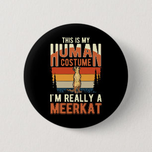 Badge Rond 5 Cm Costume humain Meerkat Halloween Meerkat
