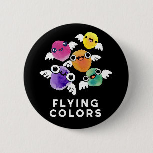 Badge Rond 5 Cm Couleurs volantes Funny Colorful Ailes jeu de mots