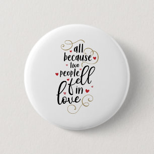 Badge Rond 5 Cm Couple Cadeau Tout Parce Que Deux Personnes Tomben