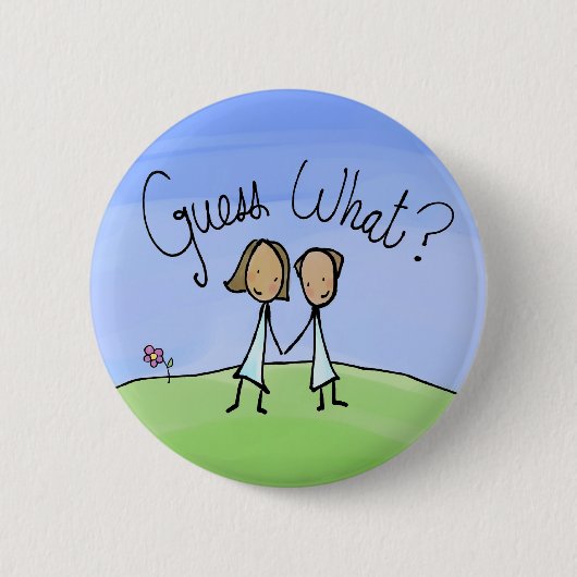 Badge Rond 5 Cm Couple Lesbienne mignonne Devinez quoi (Devant)