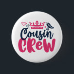 Badge Rond 5 Cm Cousin Crew Girls and Boys Family Reunion<br><div class="desc">Equipe du cousin. Conception de regroupement familial doux et mignon pour cousins. Des produits cool et géniaux pour toutes les cousines filles. Ce design graphique avec illustration de couronne est également idéal pour la réunion de famille. Design féminin et féminin avec police calligraphique cursive pour tous vos cousins préférés.</div>
