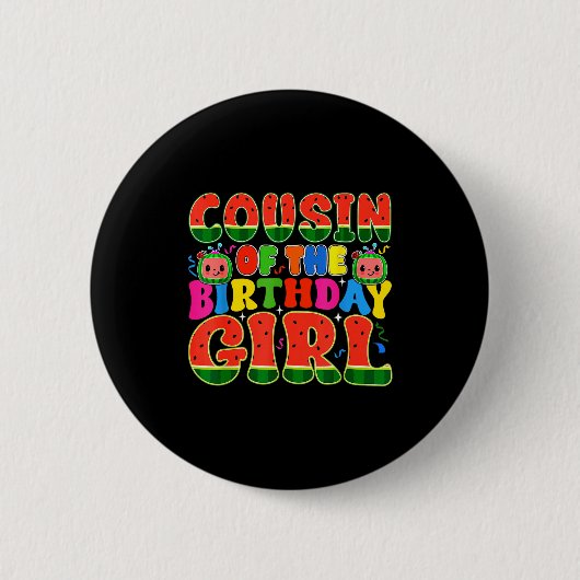 Badge Rond 5 Cm Cousin Of The Birthday Girl Melon Family Matching (Devant)