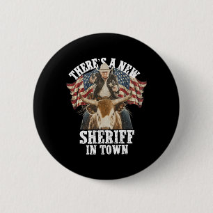 Badge Rond 5 Cm Cowboy Trump 2025 Il y a un nouveau shérif en vill
