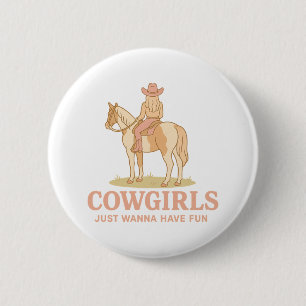 Badge Rond 5 Cm Cowgirls Drôles Veulent Seulement S'amuser Voyage