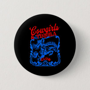 Badge Rond 5 Cm Cowgirls Et Tequila Vintage Queue Drôle Tequila Bo