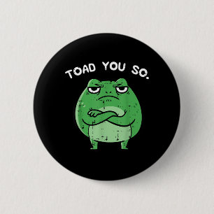 Badge Rond 5 Cm Crapaud Grenouille Drôle de Blague Citation Meme A