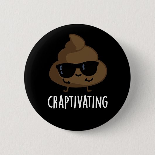 Badge Rond 5 Cm Craptivant amusant Cool poop pun sombre BG (Devant)