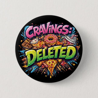 Badge Rond 5 Cm Cravings Deleted – Bold Comic Junk Food Graphic