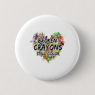 Badge Rond 5 Cm Crayons Cassés Continuent de Colorier Sensibilisat