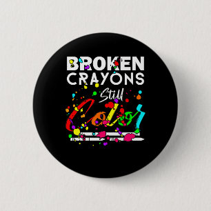 Badge Rond 5 Cm Crayons cassés Couleur encore mignon santé mentale