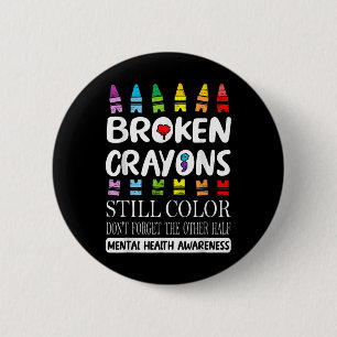 Badge Rond 5 Cm Crayons cassés Couleur encore Santé mentale S Sens