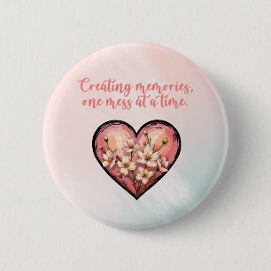 Badge Rond 5 Cm Création de souvenirs un désordre à la fois Design