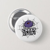Badge Rond 5 Cm Creep It Up Funny Spider Pun (Devant & derrière)