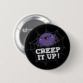 Badge Rond 5 Cm Creep It Up Funny Spider Pun Dark BG (Devant & derrière)