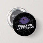 Badge Rond 5 Cm Creep On Creepin On Posider Spider Pun Dark BG (Devant & derrière)
