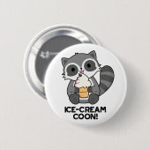 Badge Rond 5 Cm Crème de glace Coon drôle animal Racoon Pun (Devant & derrière)