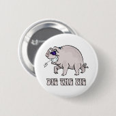 Badge Rond 5 Cm Creusez le porc (Devant & derrière)