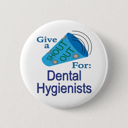 Badge Rond 5 Cm Criez pour les hygiénistes dentaires (Devant)