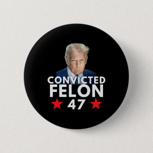 Badge Rond 5 Cm Criminel Condamné 47 Président 2025 Anti Trump Cri