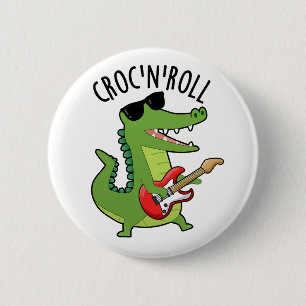 Badge Rond 5 Cm Croc N Roll Funny Crocodile Pun