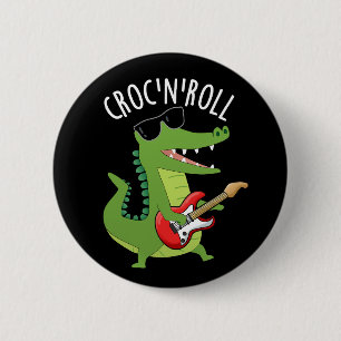 Badge Rond 5 Cm Croc N Roll Funny Crocodile Pun Dark BG