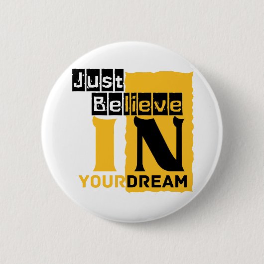 Badge Rond 5 Cm Crois juste à ton rêve (Devant)