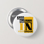 Badge Rond 5 Cm Crois juste à ton rêve (Devant & derrière)
