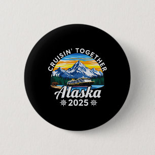 Badge Rond 5 Cm Croisière ensemble en Alaska 2025 Famille Amie Ala