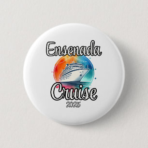 Badge Rond 5 Cm Croisière Ensenada 2025 Vacances Familiales Assort