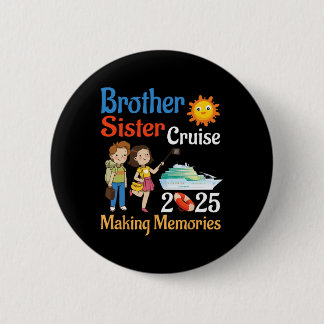 Badge Rond 5 Cm Croisière Frère Et Soeur 2025 Voyage Créant Des So