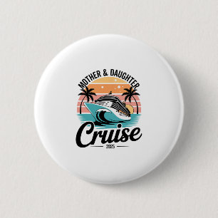 Badge Rond 5 Cm Croisière mère fille 2025 Maman fille drôle