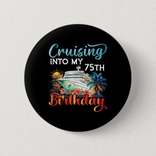Badge Rond 5 Cm Croisière pour mon 75e anniversaire Croisière Anni