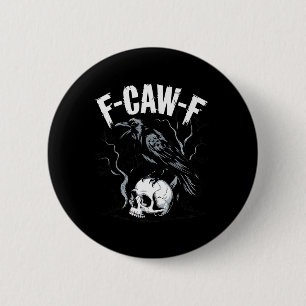Badge Rond 5 Cm Crow noir F-caw-f Funny Black Bird Crâne Adulte Hu