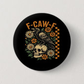Badge Rond 5 Cm Crow Raven F-Caw-F Cool Unique (Devant)