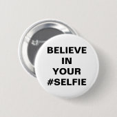 Badge Rond 5 Cm Croyez En Votre #Selfie Funny (Devant & derrière)