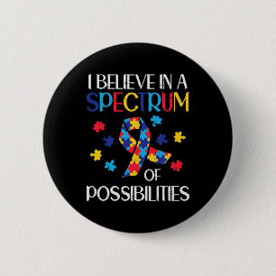 Badge Rond 5 Cm Croyez-moi Spectrum Possibilités Sensibilisation s