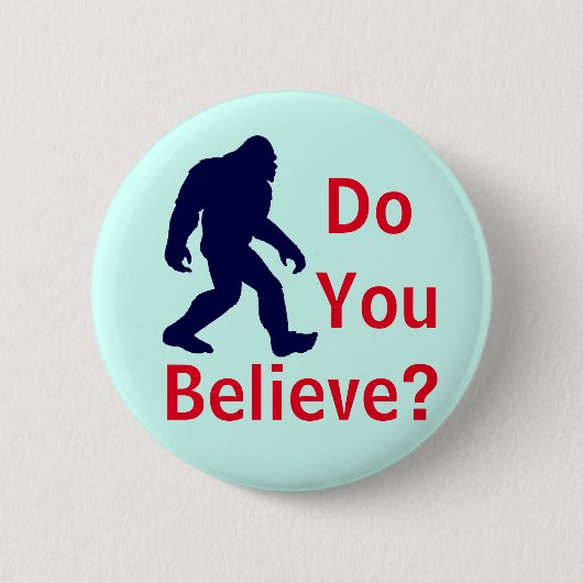 Badge Rond 5 Cm Croyez-vous ? Bouton de Bigfoot (Devant)