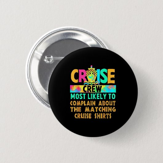 Badge Rond 5 Cm Cruise Crew Most Likely To Complain About Matching (Devant & derrière)