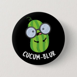 Badge Rond 5 Cm Cucum-blur Funny Veggie Cucumber Pun Dark BG