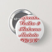 Badge Rond 5 Cm Cupcakes Rouge Vodka Hakuna Matata FUNNY. (Devant & derrière)