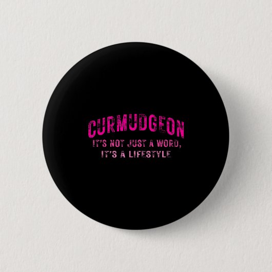Badge Rond 5 Cm Curmudgeon It's Not Just A Word, It's A Lifestyle  (Devant)