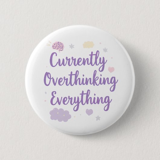 Badge Rond 5 Cm Currently Overthinking Everything Anxiety (Devant)