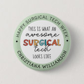 Badge Rond 5 Cm Custom Surgical Technologist Week Funny (Devant)