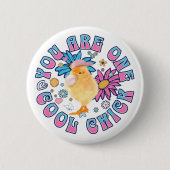 Badge Rond 5 Cm Cute Chick - Vous êtes un Cool Chick (Devant)