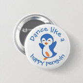 Badge Rond 5 Cm Cute Dance Like a Happy Penguin (Devant & derrière)