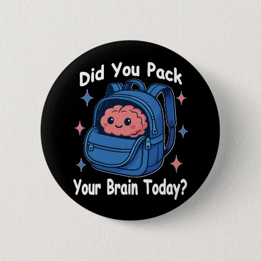 Badge Rond 5 Cm Cute “Did You Pack Your Brain Today?” Brain Pun (Devant)