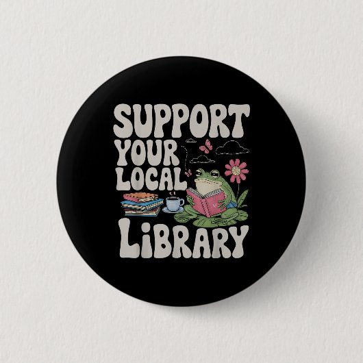 Badge Rond 5 Cm Cute Frog Support Your Local Library Librairie Boo (Devant)