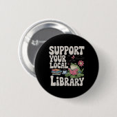 Badge Rond 5 Cm Cute Frog Support Your Local Library Librairie Boo (Devant & derrière)