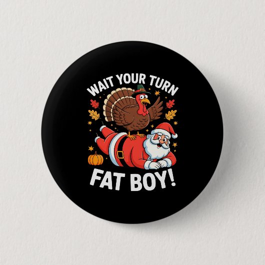 Badge Rond 5 Cm Cute Thanksgiving _ Turkey Design _ Wait Your Turn (Devant)